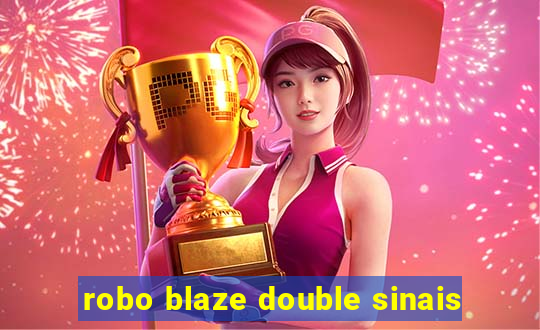 robo blaze double sinais